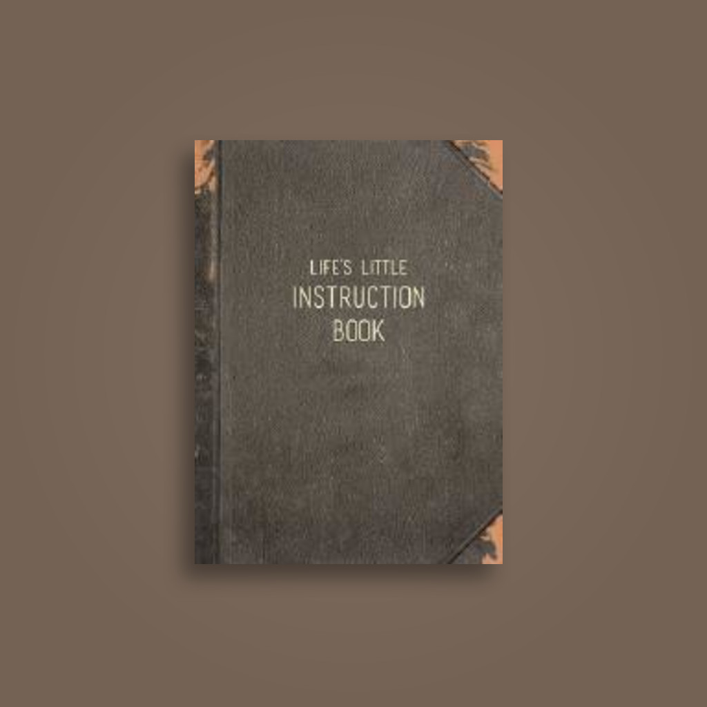 Life's Little Instruction Book: Wise Words for Modern Times