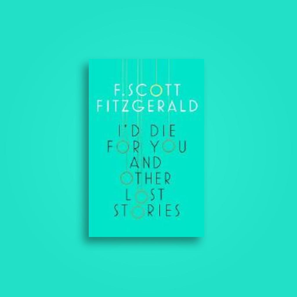 I'd Die for You - F. Scott Fitzgerald