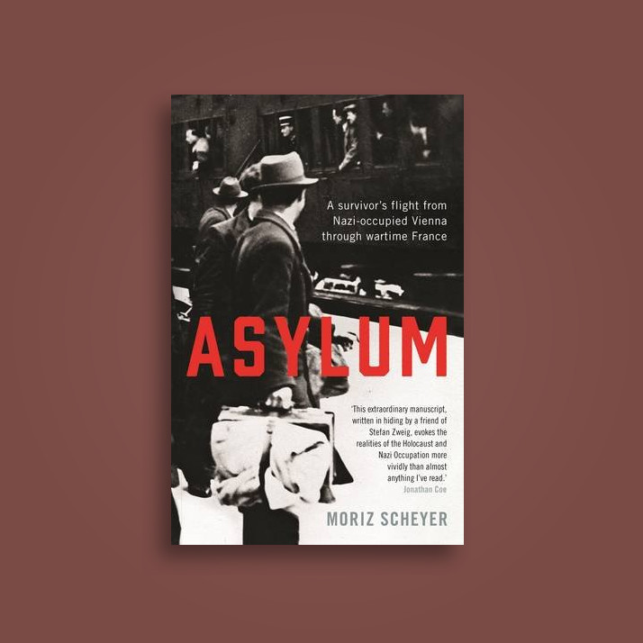 Asylum: A Survivors Flight from Nazi-Occupied Vienna Through Wartime France