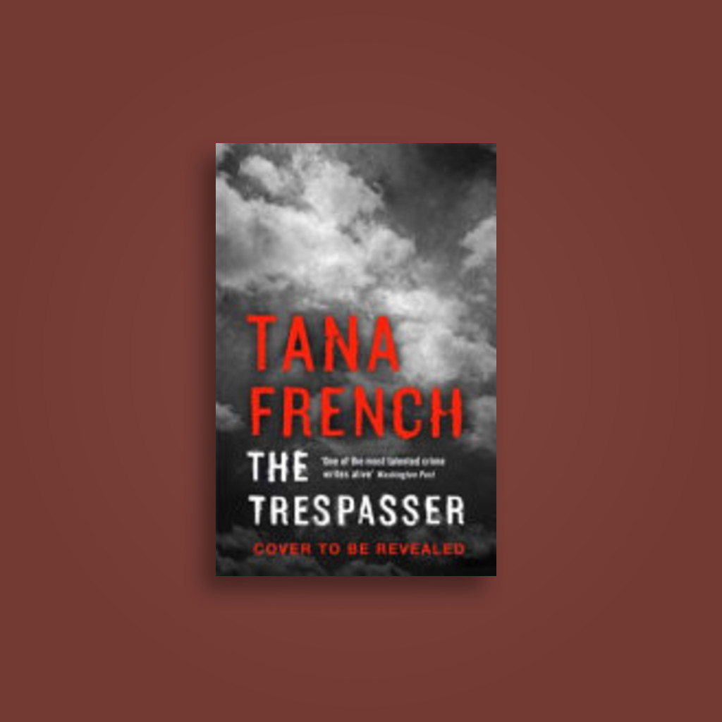 The Trespasser (Dublin Murder Squad, #6) - Tana French