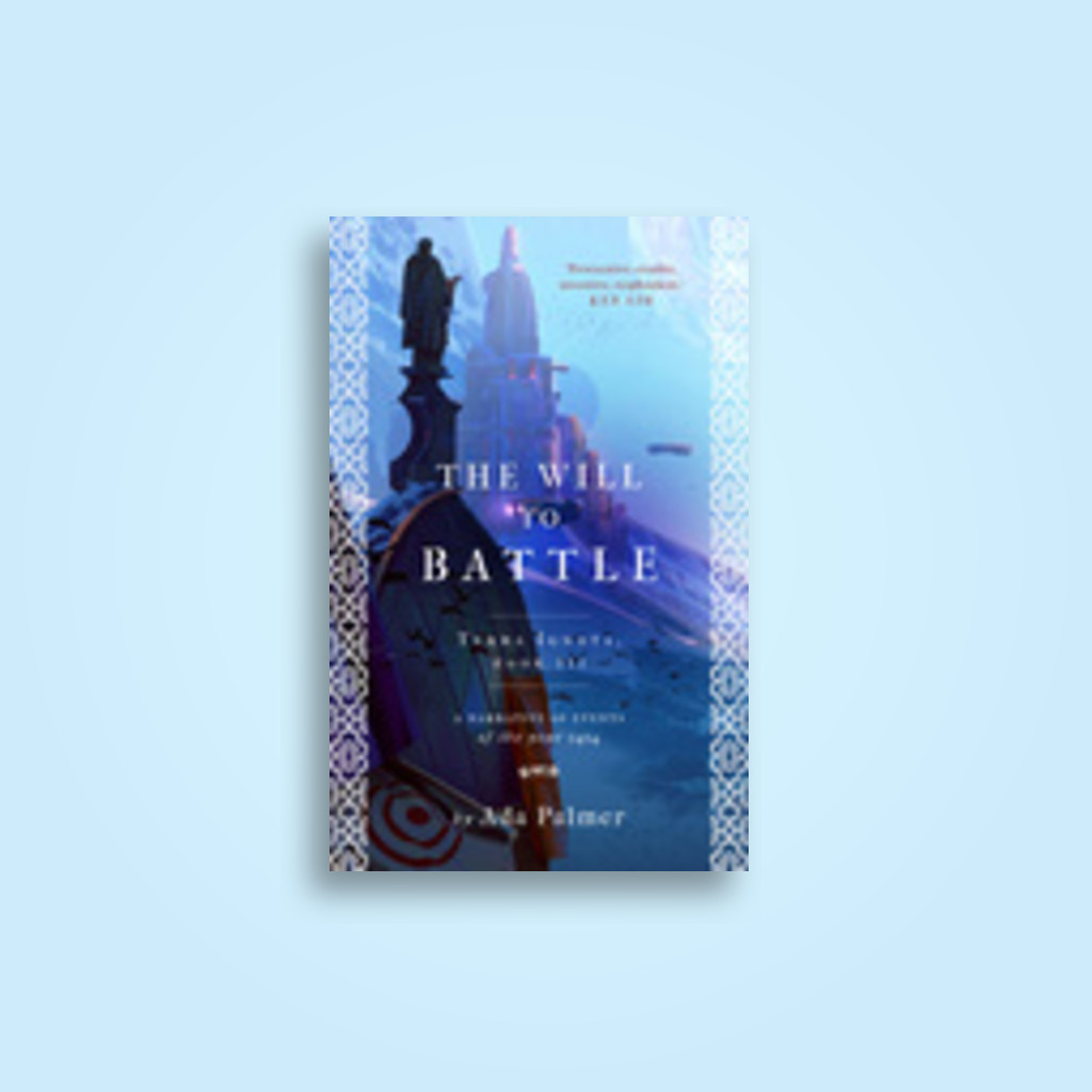 The Will to Battle (Terra Ignota, #3)