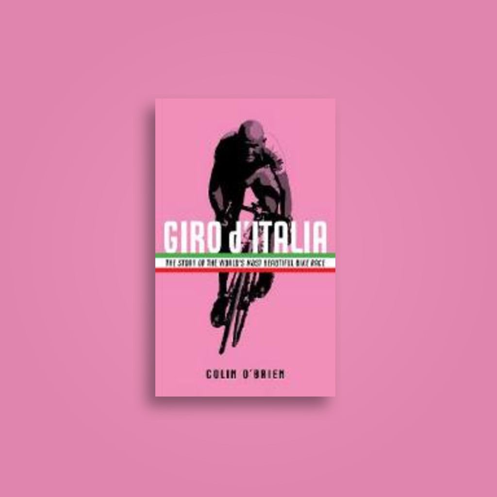 Giro d'Italia: The Story of the World's Most Beautiful Bike Race