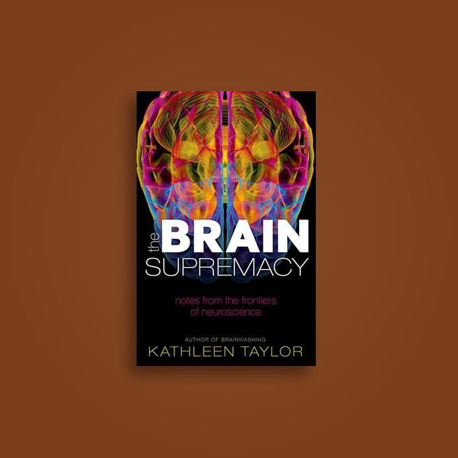 The Brain Supremacy: Notes from the frontiers of neuroscience